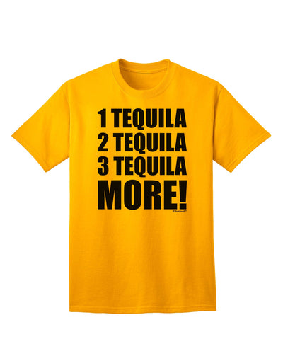 Exquisite Collection: 1 Tequila 2 Tequila 3 Tequila More Adult T-Shirt by TooLoud-Mens T-shirts-TooLoud-Gold-Small-Davson Sales