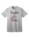 Exquisite Ensemble: Mother-Daughter Coordinated Attire - Daughter of a Queen Adult T-Shirt by TooLoud-Mens T-shirts-TooLoud-AshGray-Small-Davson Sales