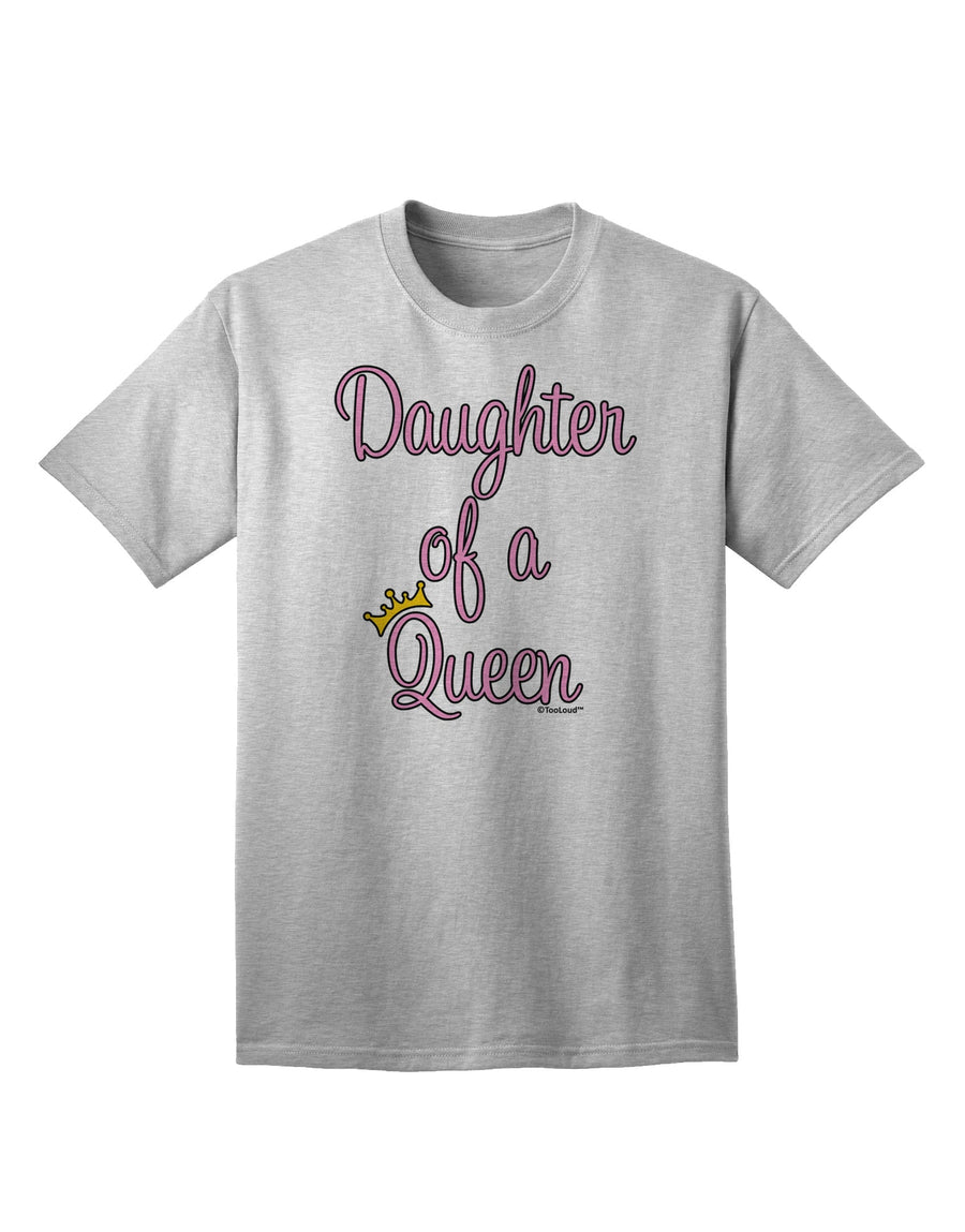 Exquisite Ensemble: Mother-Daughter Coordinated Attire - Daughter of a Queen Adult T-Shirt by TooLoud-Mens T-shirts-TooLoud-White-Small-Davson Sales