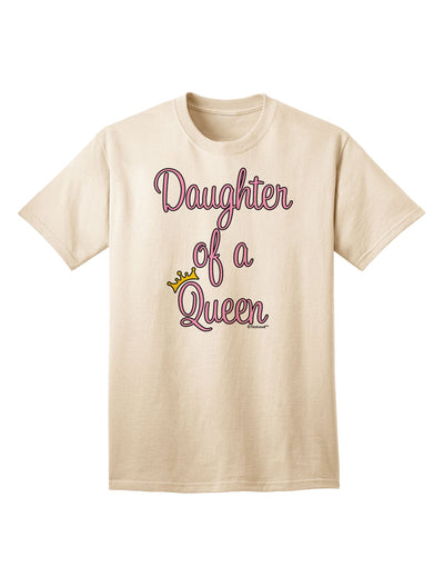 Exquisite Ensemble: Mother-Daughter Coordinated Attire - Daughter of a Queen Adult T-Shirt by TooLoud-Mens T-shirts-TooLoud-Natural-Small-Davson Sales