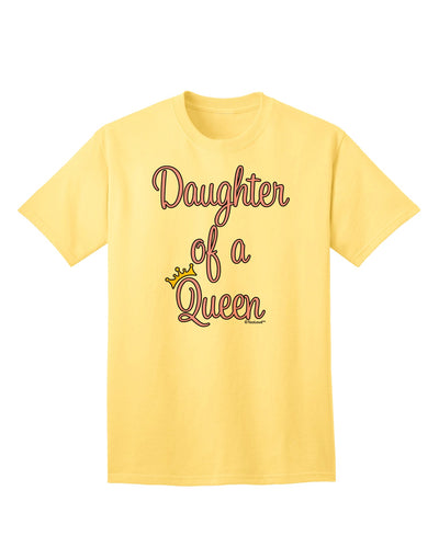 Exquisite Ensemble: Mother-Daughter Coordinated Attire - Daughter of a Queen Adult T-Shirt by TooLoud-Mens T-shirts-TooLoud-Yellow-Small-Davson Sales