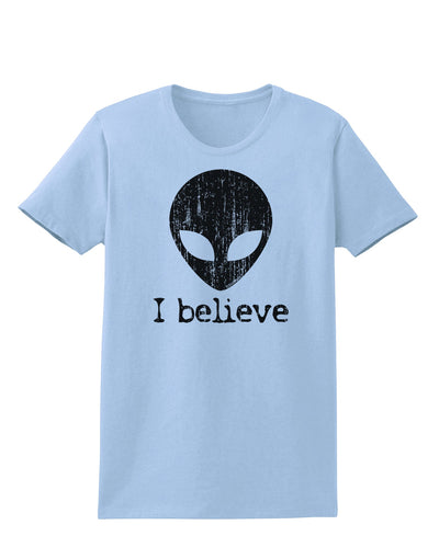 Extraterrestrial - I Believe Distressed Womens T-Shirt by TooLoud-Womens T-Shirt-TooLoud-Light-Blue-X-Small-Davson Sales