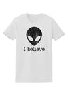 Extraterrestrial - I Believe Distressed Womens T-Shirt by TooLoud-Womens T-Shirt-TooLoud-White-X-Small-Davson Sales