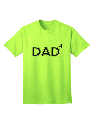 Exude Fatherly Pride with our Dad of Four Adult T-Shirt Collection-Mens T-shirts-TooLoud-Neon-Green-Small-Davson Sales