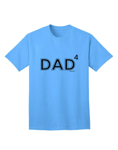 Exude Fatherly Pride with our Dad of Four Adult T-Shirt Collection-Mens T-shirts-TooLoud-Aquatic-Blue-Small-Davson Sales