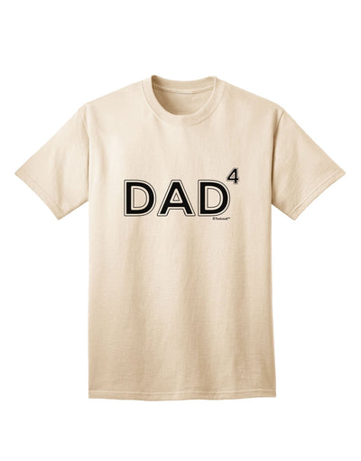 Exude Fatherly Pride with our Dad of Four Adult T-Shirt Collection-Mens T-shirts-TooLoud-Natural-Small-Davson Sales