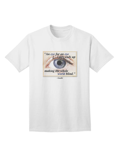 Eye For An Eye Gandhi Adult T-Shirt - A Captivating Addition to Your Wardrobe by TooLoud-Mens T-shirts-TooLoud-White-Small-Davson Sales