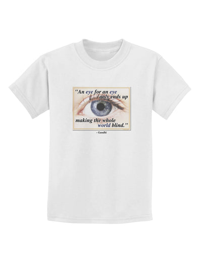 Eye For An Eye Gandhi Childrens T-Shirt by TooLoud-Childrens T-Shirt-TooLoud-White-X-Small-Davson Sales