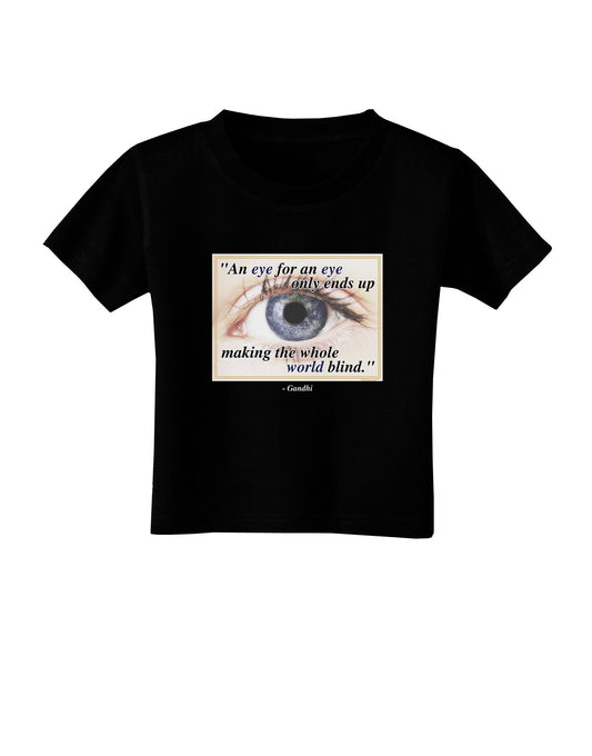 Eye For An Eye Gandhi Toddler T-Shirt Dark by TooLoud-Toddler T-Shirt-TooLoud-Black-2T-Davson Sales