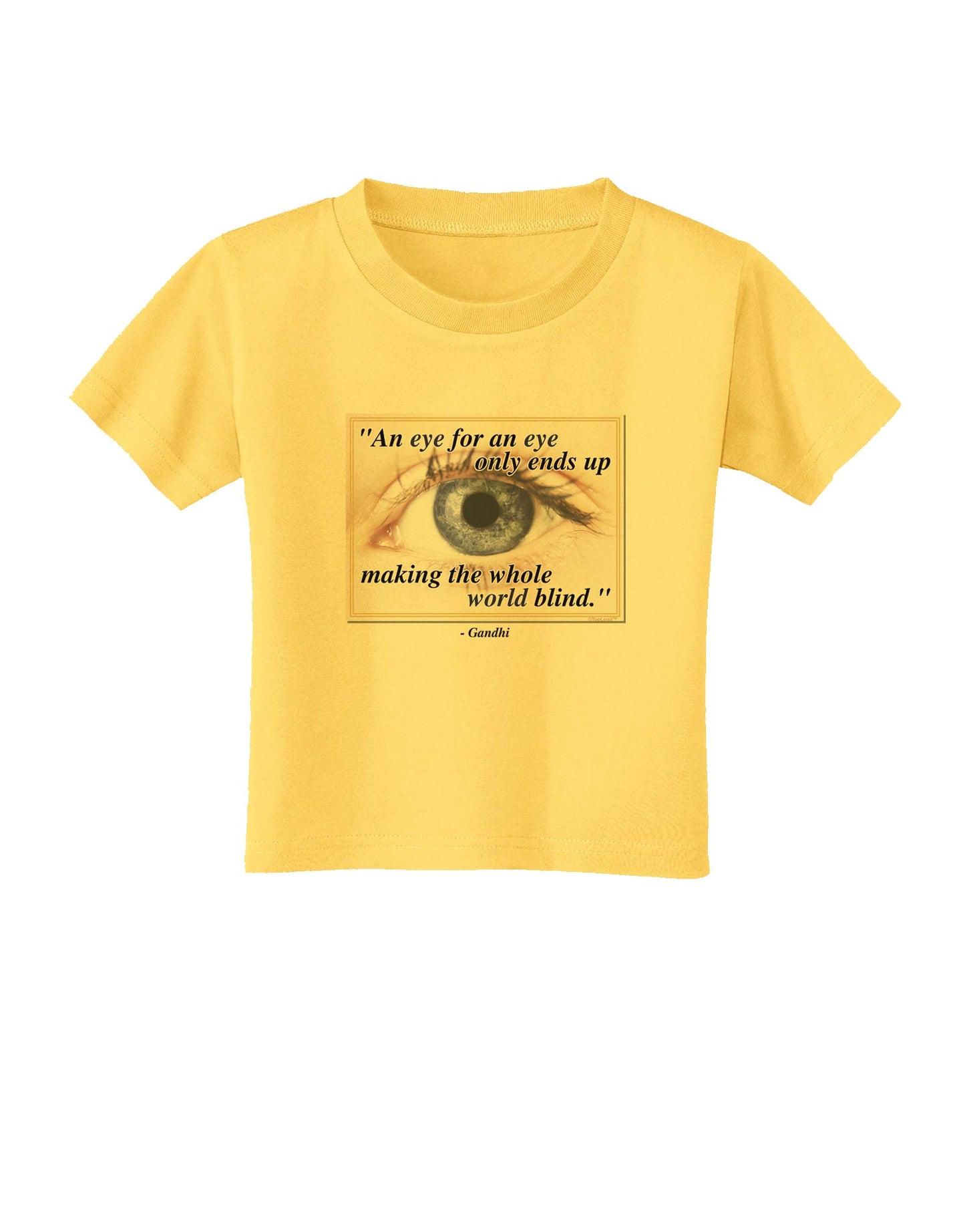 Eye For An Eye Gandhi Toddler T-Shirt by TooLoud-Toddler T-Shirt-TooLoud-Yellow-2T-Davson Sales