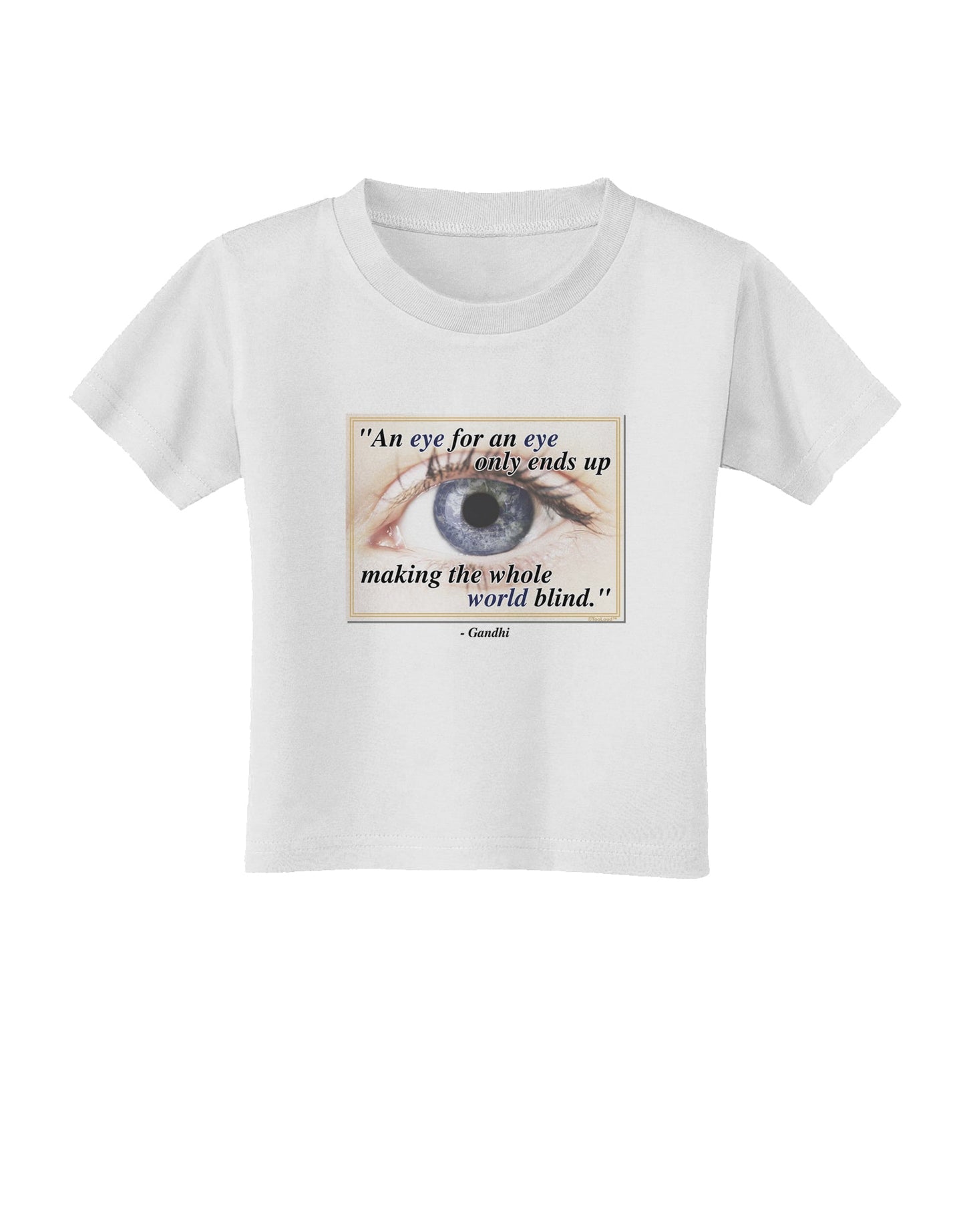Eye For An Eye Gandhi Toddler T-Shirt by TooLoud-Toddler T-Shirt-TooLoud-White-2T-Davson Sales
