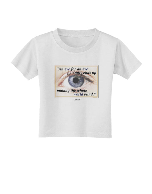 Eye For An Eye Gandhi Toddler T-Shirt by TooLoud-Toddler T-Shirt-TooLoud-White-2T-Davson Sales