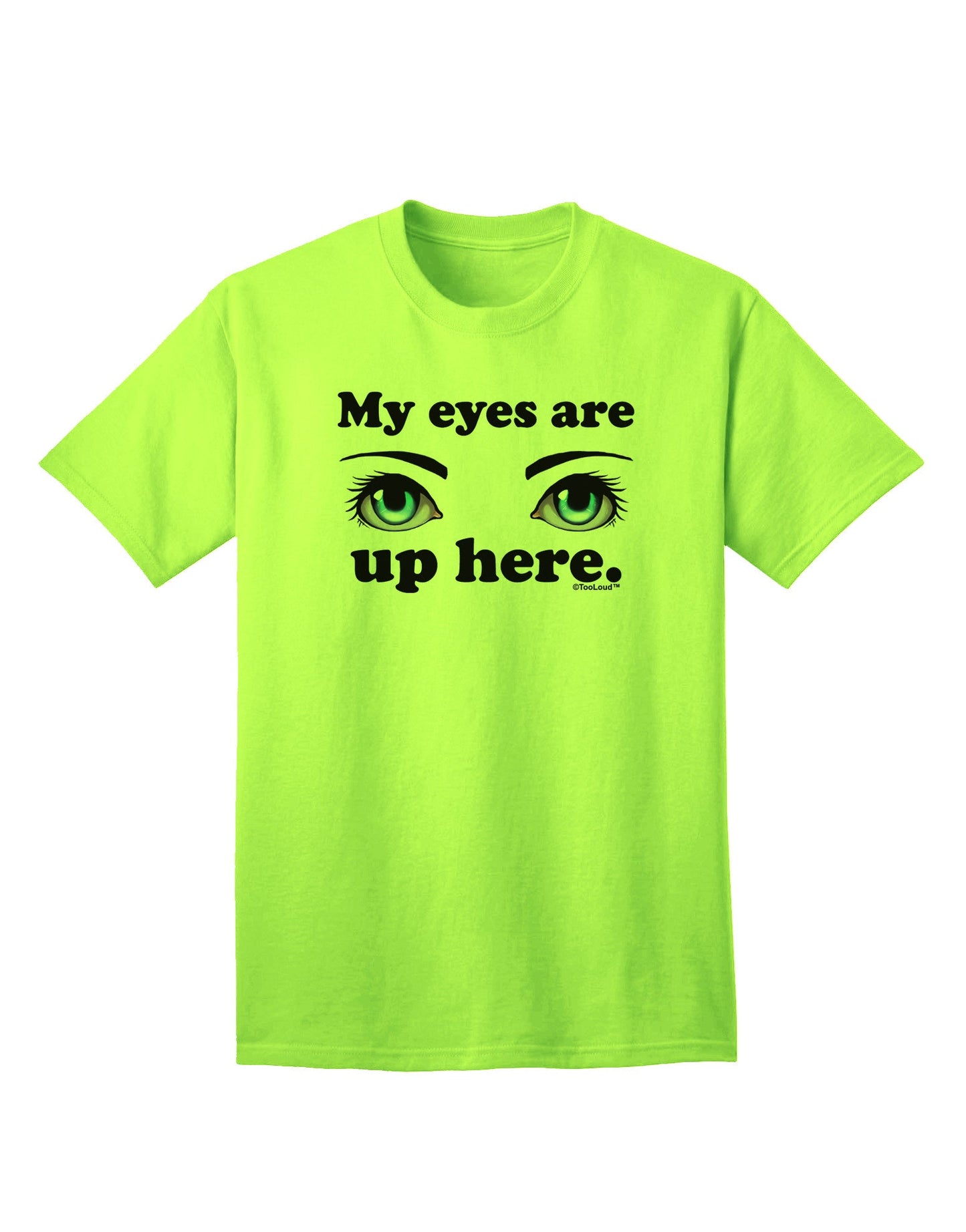 Eye Up Here Premium Adult T-Shirt Collection-Mens T-shirts-TooLoud-Neon-Green-Small-Davson Sales