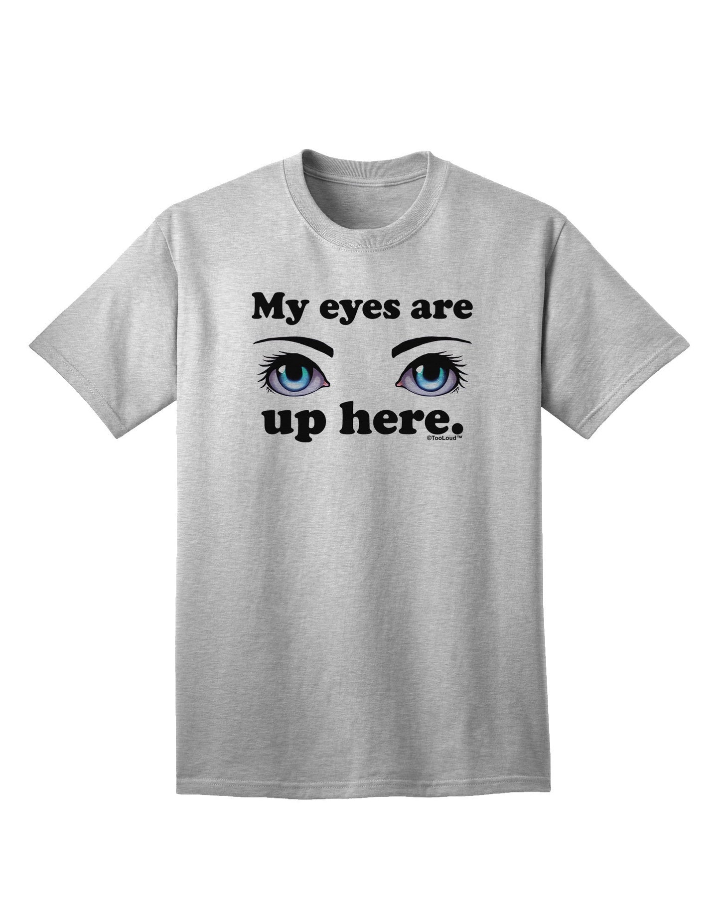 Eye Up Here Premium Adult T-Shirt Collection-Mens T-shirts-TooLoud-AshGray-Small-Davson Sales