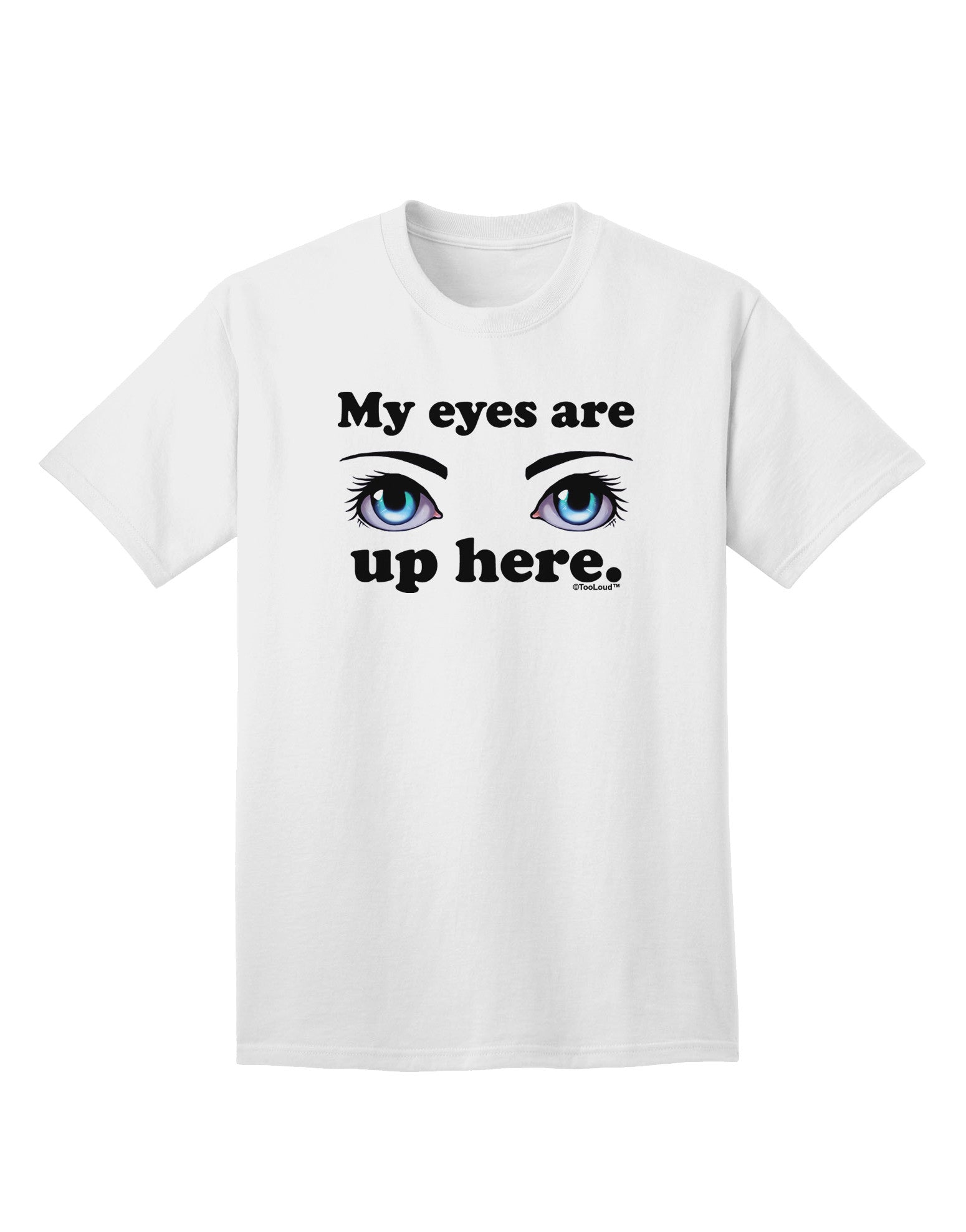 Eye Up Here Premium Adult T-Shirt Collection-Mens T-shirts-TooLoud-White-Small-Davson Sales