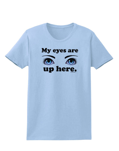 Eye Up Here Womens T-Shirt-Womens T-Shirt-TooLoud-Light-Blue-X-Small-Davson Sales