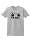 Eye Up Here Womens T-Shirt-Womens T-Shirt-TooLoud-AshGray-X-Small-Davson Sales