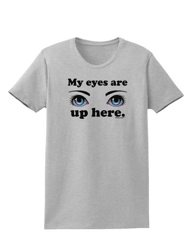 Eye Up Here Womens T-Shirt-Womens T-Shirt-TooLoud-AshGray-X-Small-Davson Sales