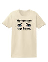 Eye Up Here Womens T-Shirt-Womens T-Shirt-TooLoud-Natural-X-Small-Davson Sales