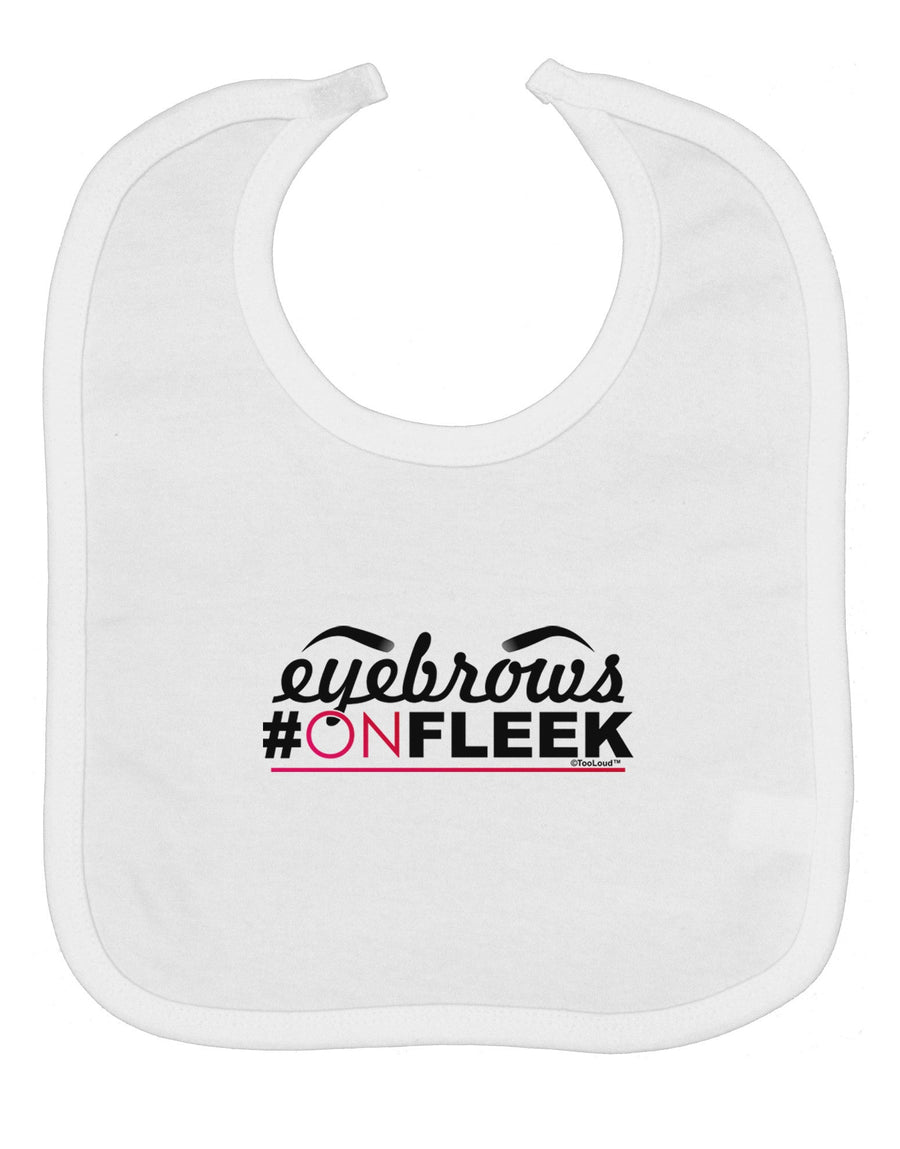 Eyebrows On Fleek Baby Bib