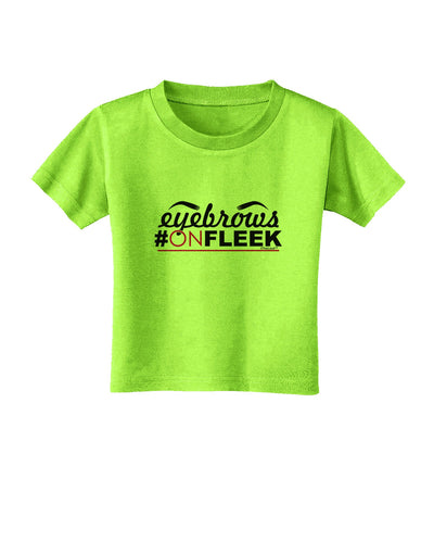 Eyebrows On Fleek Toddler T-Shirt-Toddler T-Shirt-TooLoud-Lime-Green-2T-Davson Sales