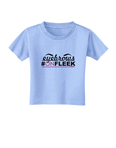 Eyebrows On Fleek Toddler T-Shirt-Toddler T-Shirt-TooLoud-Aquatic-Blue-2T-Davson Sales