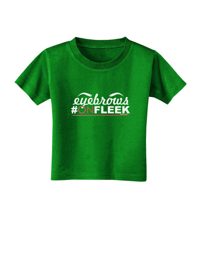 Eyebrows On Fleek Toddler T-Shirt Dark-Toddler T-Shirt-TooLoud-Clover-Green-2T-Davson Sales