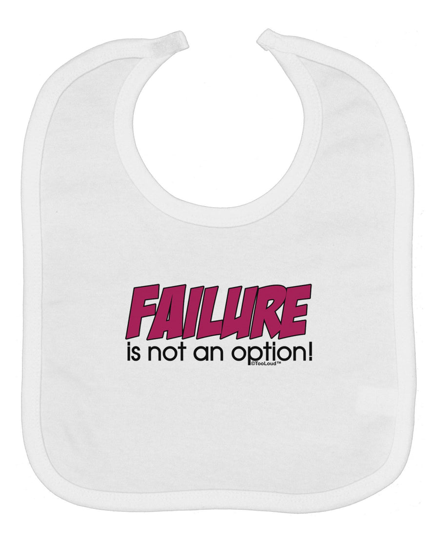 Failure Is Not An Option Distressed Baby Bib by TooLoud