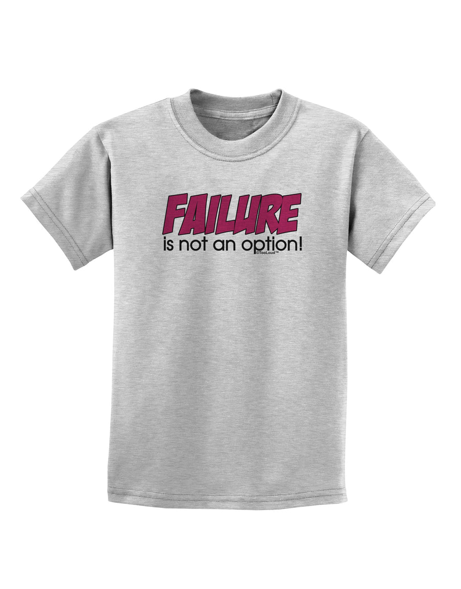 Failure Is Not An Option Distressed Childrens T-Shirt by TooLoud-Childrens T-Shirt-TooLoud-White-X-Small-Davson Sales