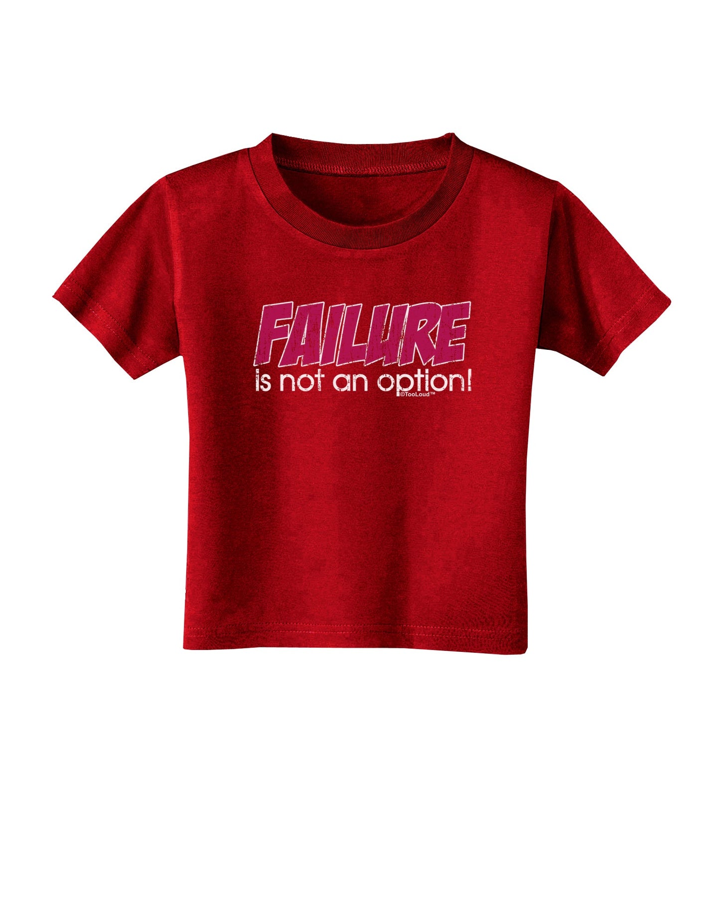 Failure Is Not An Option Distressed Toddler T-Shirt Dark by TooLoud-Toddler T-Shirt-TooLoud-Red-2T-Davson Sales