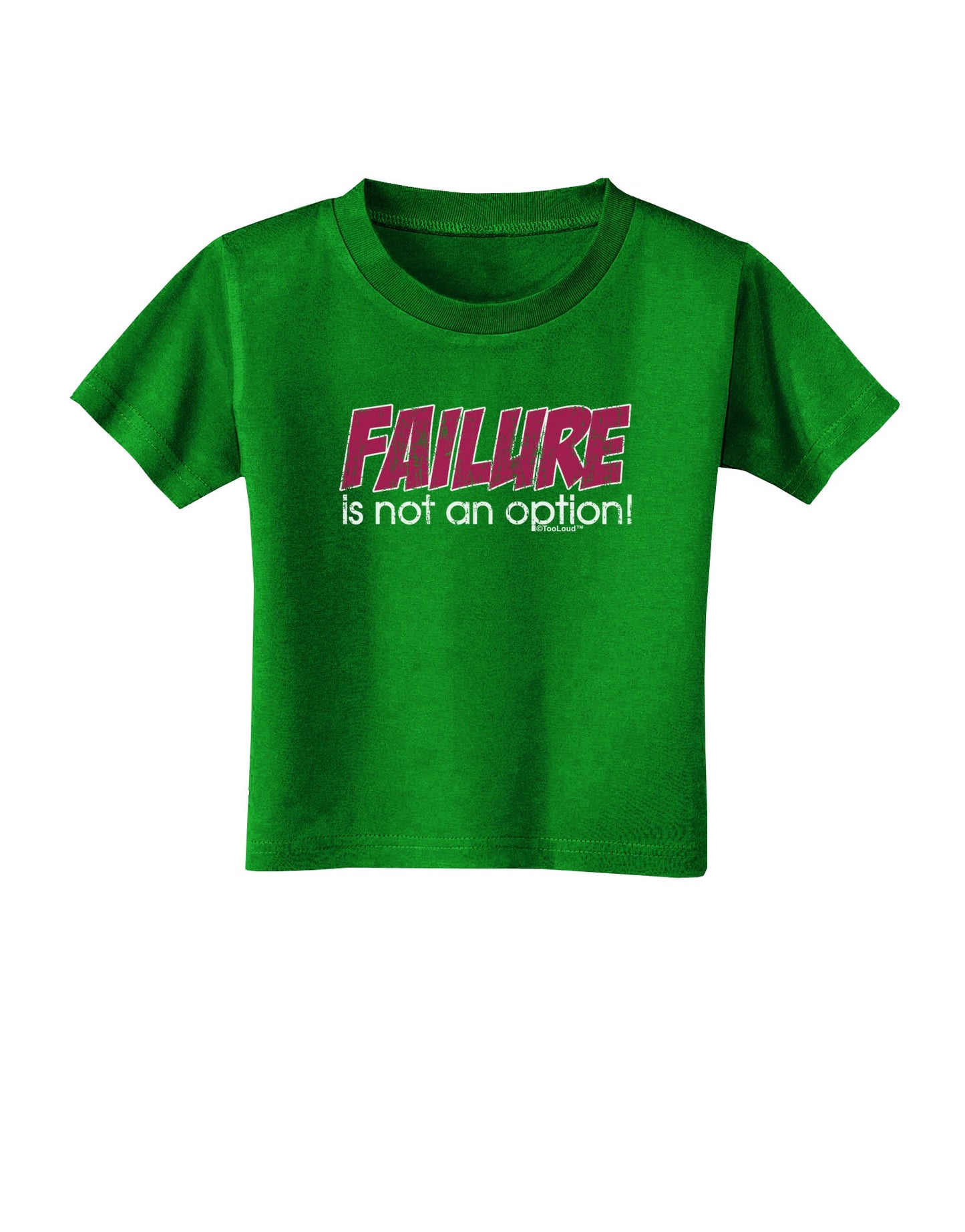 Failure Is Not An Option Distressed Toddler T-Shirt Dark by TooLoud-Toddler T-Shirt-TooLoud-Clover-Green-2T-Davson Sales