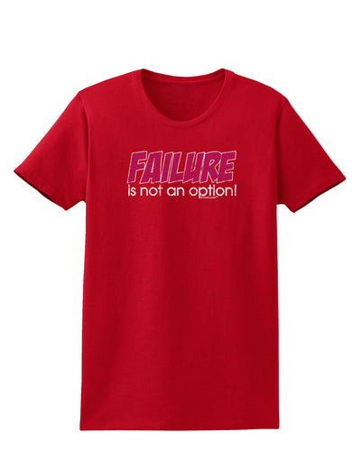 Failure Is Not An Option Distressed Womens Dark T-Shirt by TooLoud-Womens T-Shirt-TooLoud-Red-X-Small-Davson Sales