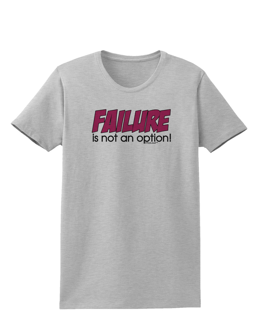 Failure Is Not An Option Distressed Womens T-Shirt by TooLoud-Womens T-Shirt-TooLoud-White-X-Small-Davson Sales