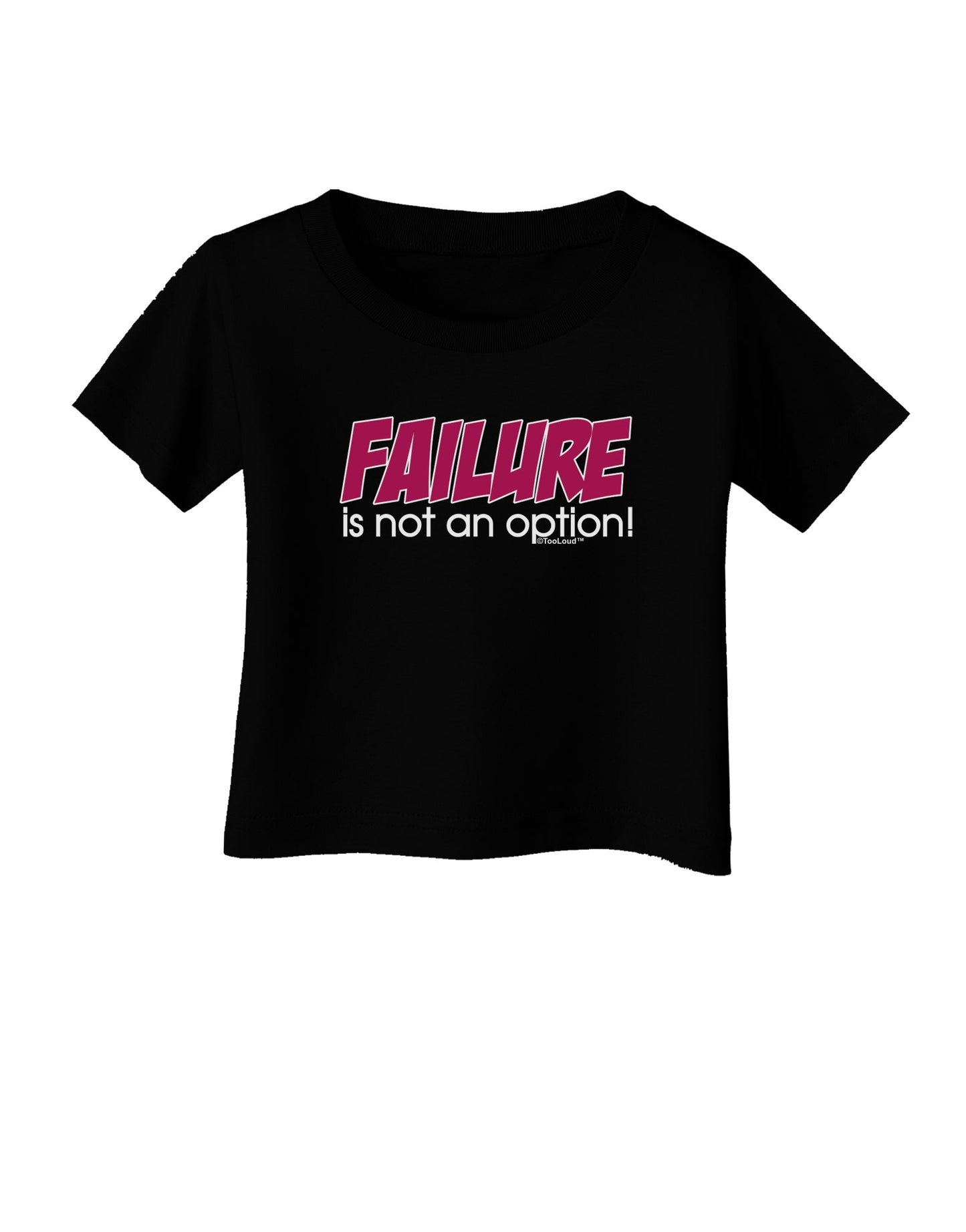 Failure Is Not An Option Infant T-Shirt Dark by TooLoud-Infant T-Shirt-TooLoud-Black-06-Months-Davson Sales