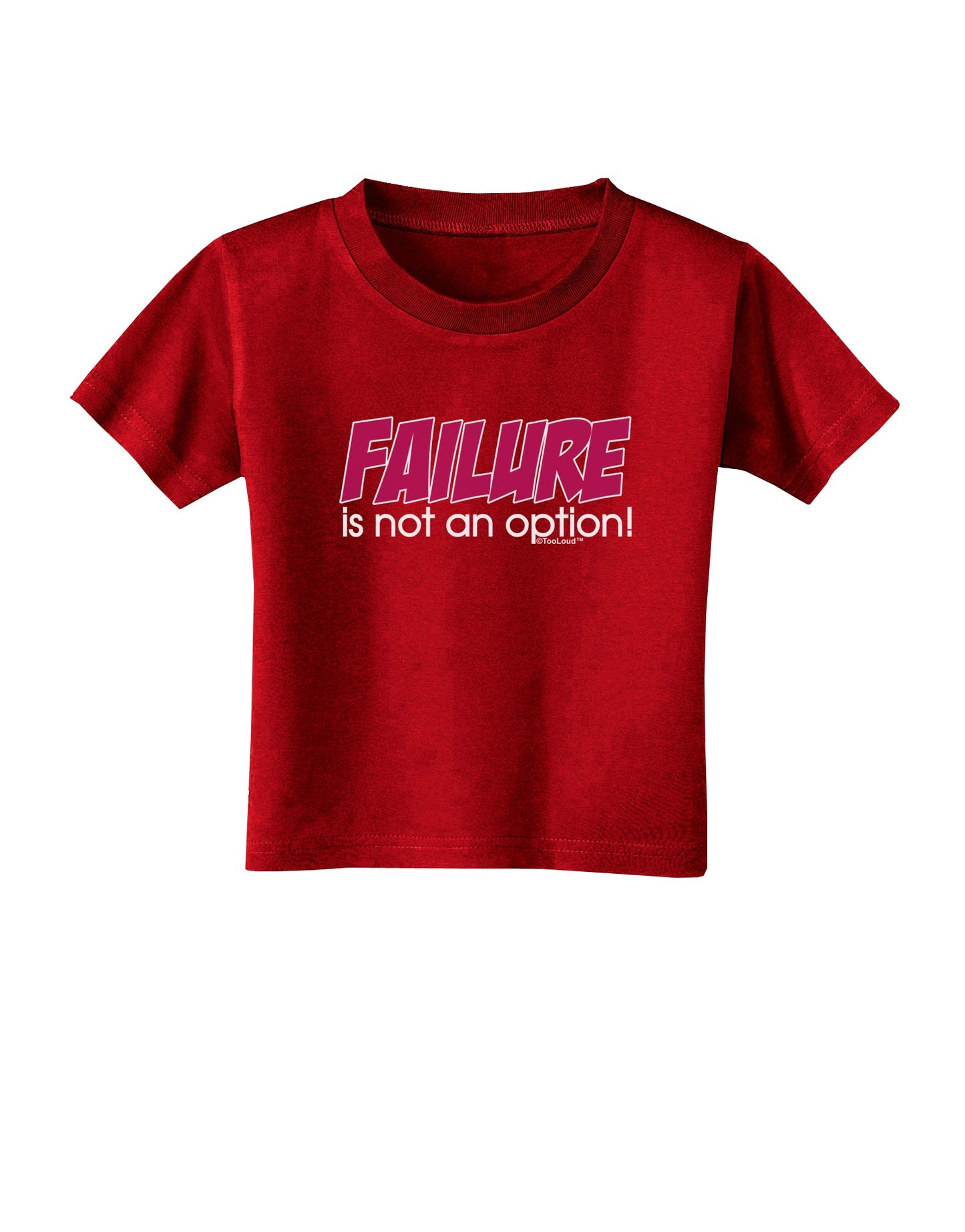 Failure Is Not An Option Toddler T-Shirt Dark by TooLoud-Toddler T-Shirt-TooLoud-Red-2T-Davson Sales