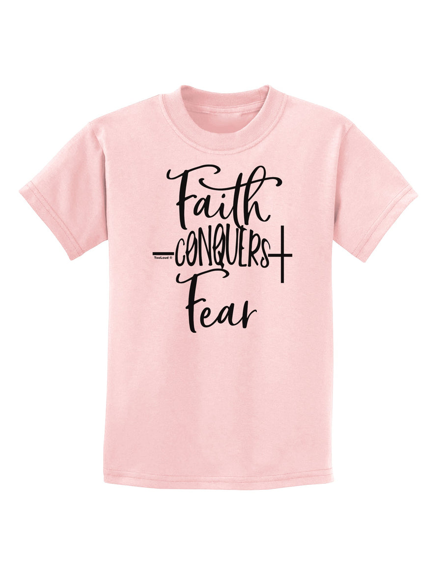 Faith Conquers Fear Childrens T-Shirt-Childrens T-Shirt-TooLoud-White-X-Small-Davson Sales