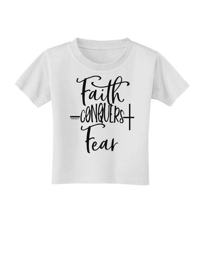 Faith Conquers Fear Toddler T-Shirt-Toddler T-shirt-TooLoud-White-2T-Davson Sales