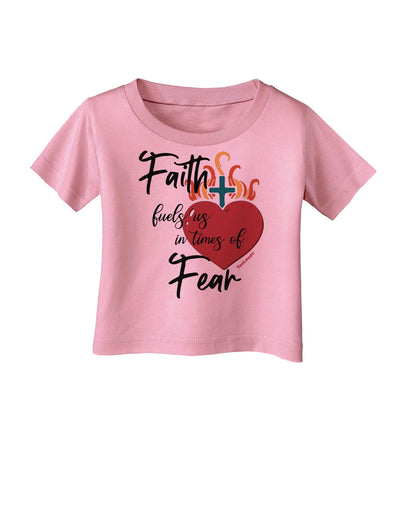 Faith Fuels us in Times of Fear Infant T-Shirt-Infant T-Shirt-TooLoud-Candy-Pink-06-Months-Davson Sales