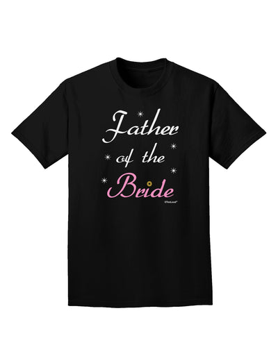 Father of the Bride wedding Adult Dark T-Shirt by TooLoud-Mens T-Shirt-TooLoud-Black-Small-Davson Sales