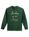 Father of the Bride wedding Adult Long Sleeve Dark T-Shirt by TooLoud-TooLoud-Dark-Green-Small-Davson Sales