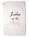 Father of the Bride wedding Premium Cotton Golf Towel - 16 x 25 inch by TooLoud-Golf Towel-TooLoud-16x25"-Davson Sales
