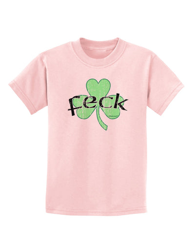 Feck - Clover Distressed Design Childrens T-Shirt by TooLoud-Childrens T-Shirt-TooLoud-PalePink-X-Small-Davson Sales