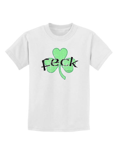 Feck - Clover Distressed Design Childrens T-Shirt by TooLoud-Childrens T-Shirt-TooLoud-White-X-Small-Davson Sales