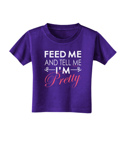 Feed Me and Tell Me I'm Pretty Toddler T-Shirt Dark-Toddler T-Shirt-TooLoud-Purple-2T-Davson Sales