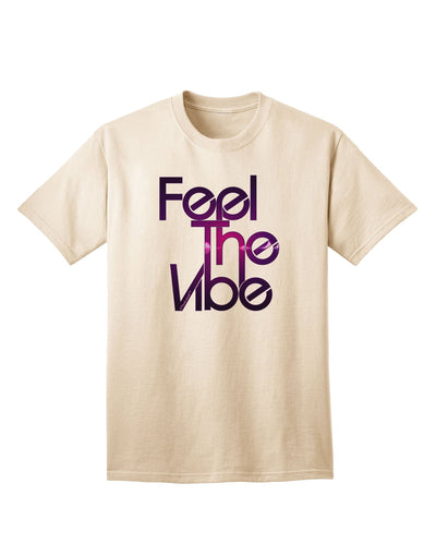 Feel The Vibe Adult T-Shirt-unisex t-shirt-TooLoud-Natural-Small-Davson Sales