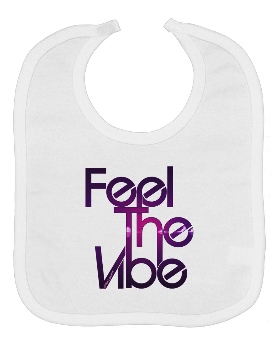 Feel The Vibe Baby Bib