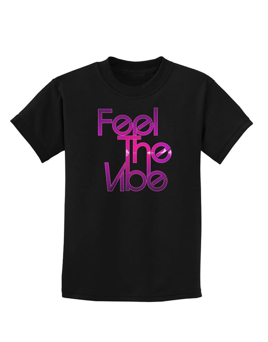 Feel The Vibe Childrens Dark T-Shirt-Childrens T-Shirt-TooLoud-Black-X-Small-Davson Sales