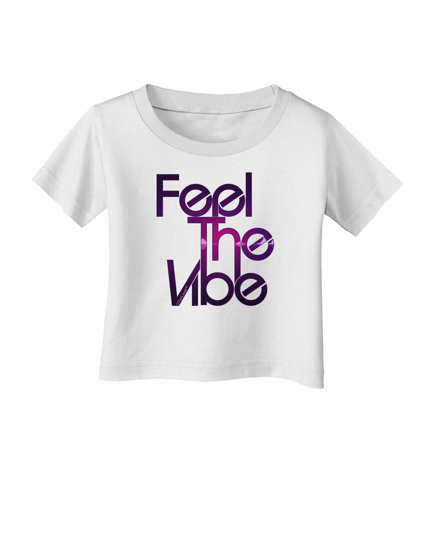 Feel The Vibe Infant T-Shirt-Infant T-Shirt-TooLoud-White-06-Months-Davson Sales