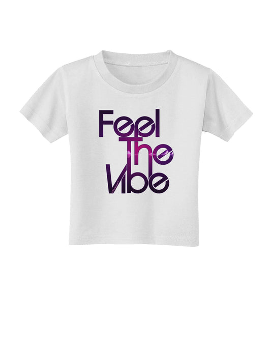 Feel The Vibe Toddler T-Shirt-Toddler T-Shirt-TooLoud-White-2T-Davson Sales