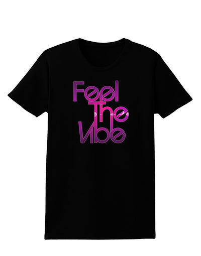 Feel The Vibe Womens Dark T-Shirt-Womens T-Shirt-TooLoud-Black-X-Small-Davson Sales